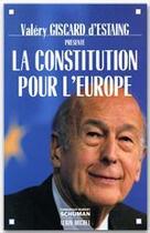 Couverture du livre « La constitution pour l'europe » de Valéry Giscard D'Estaing aux éditions Albin Michel