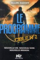 Couverture du livre « Le programme ; cible n° 2 » de Allen Zadoff aux éditions Albin Michel Jeunesse