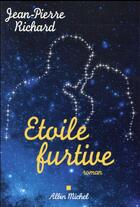 Couverture du livre « Étoile furtive » de Jean-Pierre Richard aux éditions Albin Michel
