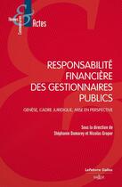 Couverture du livre « Responsabilité financière des gestionnaires publics - Genèse, cadre juridique, mise en perspective » de Stephanie Damarey et Nicolas Groper aux éditions Dalloz