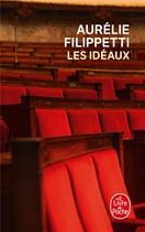 Couverture du livre « Les idéaux » de Aurelie Filippetti aux éditions Le Livre De Poche