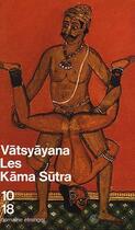 Couverture du livre « Les Kama Sutra » de Vatsyayana aux éditions 10/18