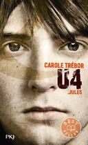 Couverture du livre « U4 : Jules » de Carole Trebor aux éditions Pocket Jeunesse