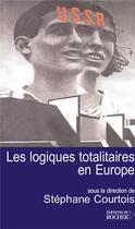 Couverture du livre « Les logiques totalitaires en europe » de  aux éditions Rocher