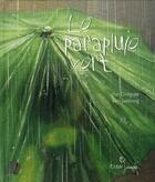 Couverture du livre « Le parapluie vert » de Dong-Jae-Y+Jae-Hong- aux éditions Didier Jeunesse