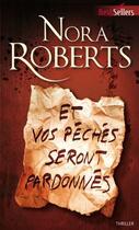 Couverture du livre « Et vos péchés seront pardonnés » de Nora Roberts aux éditions Harlequin