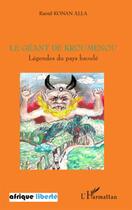 Couverture du livre « AFRIQUE LIBERTE : le géant de Kroumenou ; légendes du pays Baoulé » de Raoul Konan Alla aux éditions L'harmattan