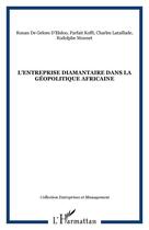 Couverture du livre « L'entreprise diamantaire dans la geopolitique africaine » de Monnet/Lataillade aux éditions Editions L'harmattan