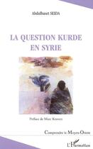 Couverture du livre « La question kurde en syrie » de Seida Abdulbaset aux éditions Editions L'harmattan