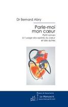 Couverture du livre « Parle-moi mon coeur » de Bernard Abry aux éditions Le Manuscrit