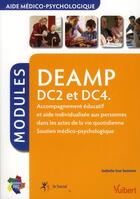 Couverture du livre « DEAMP DC2/DC4 ; accompagnement éducatif et aide individualisée aux personnes dans les actes de la vie quotidienne ; soutien médico-psychologique » de Isabelle Sue-Sammut aux éditions Vuibert