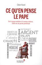 Couverture du livre « Ce qu'en pense le Pape ; de A comme adultère à V comme violence, 2000 ans de parole pontificale » de Odon Hurel aux éditions Vuibert