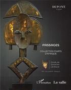 Couverture du livre « Passages, collection d'arts d'afrique ; catalogue de la 1ere vente aux enchères publiques au profit d'associations locales en Afrique » de  aux éditions L'harmattan