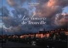 Couverture du livre « Les lumières de Trouville » de David Lefranc aux éditions Cahiers Du Temps