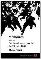 Couverture du livre « Mémoires ; déclaration au procès de Juin 1892 » de Ravachol aux éditions Editions L'escalier