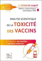 Couverture du livre « Analyse scientifique de la toxicité des vaccins ; à l'intention des familles et de leurs médecins » de Michel De Lorgeril aux éditions Chariot D'or