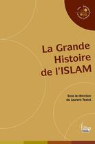 Couverture du livre « La grande histoire de l'islam » de Laurent Testot aux éditions Sciences Humaines