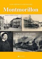 Couverture du livre « Montmorillon - sa poste, ses cartes postales, 3 siecles d'histoire » de Maison Des Jeunes Et aux éditions Geste