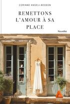 Couverture du livre « Remettons l'amour à sa place » de Corinne Angeli aux éditions Anfortas