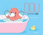 Couverture du livre « Dou prend son bain » de Johan Leynaud aux éditions Sarbacane