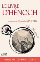 Couverture du livre « Le Livre d'Hénoch ou l'apocryphe censuré de la Bible : Édition complète 2024 préfacée par Jean-David Haddad » de Hénoch aux éditions Jdh