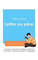 Couverture du livre « Réussir son Bac de français 2024 : Analyse de la Lettre au père de Kafka » de Franz Kafka aux éditions Bac De Francais