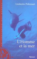Couverture du livre « L'Homme et la mer » de Umberto Pelizzari aux éditions Arthaud