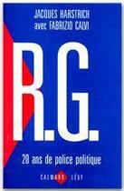 Couverture du livre « R.G. ; 20 ans de police politique » de Jacques Harstrich aux éditions Calmann-levy