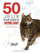 Couverture du livre « 50 jeux pour vous et votre chat » de Jackie Strachan aux éditions Courrier Du Livre