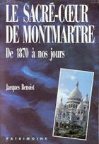 Couverture du livre « Le sacré-coeur de montmartre de 1870 à nos jours » de Jacques Benoist aux éditions Editions De L'atelier