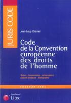 Couverture du livre « Code de la convention europeenne des droits de l'homme (édition 2004/2005) » de Jean-Loup Charrier aux éditions Lexisnexis