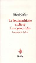 Couverture du livre « Le post-anarchisme expliqué à ma grand-mère » de Michel Onfray aux éditions Galilee