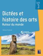 Couverture du livre « Dictées et histoire des arts : cycle 3 : autour du monde + ressources numériques (édition 2021) » de Mélanie Pouëssel aux éditions Retz