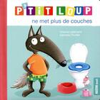 Couverture du livre « P'tit Loup ne met plus de couches » de Orianne Lallemand et Eleonore Thuillier aux éditions Auzou