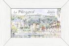 Couverture du livre « Le Périgord en aquarelles » de Michel Peyramaure et Alain Vigneron aux éditions Ouest France