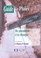 Couverture du livre « Guide des plaies : du pansement a la chirurgie » de Magalon Guy aux éditions John Libbey