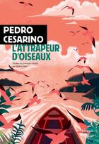 Couverture du livre « L'attrapeur d'oiseaux » de Pedro Cesarino aux éditions Rivages