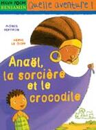 Couverture du livre « Anaël, la sorcière et le crocodile » de Bertron-Martin Le Go aux éditions Milan