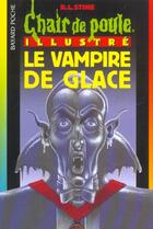 Couverture du livre « Chair de poule t.105 ; le vampire de glace » de R. L. Stine aux éditions Bayard Jeunesse