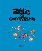 Couverture du livre « Zélie et compagnie t.6 ; pour la vie » de Eric Corbeyran et David De Thuin aux éditions Bd Kids
