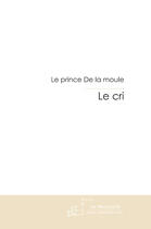 Couverture du livre « Le cri » de Montjoie Francois aux éditions Le Manuscrit