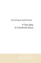 Couverture du livre « P'tite tete a castel-les-eaux » de Sadri-Faure D. aux éditions Le Manuscrit