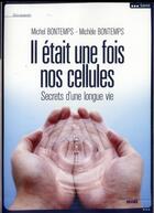 Couverture du livre « Il était une fois nos cellules » de Michel Bontemps et Michele Bontemps aux éditions Cherche Midi
