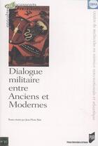 Couverture du livre « Dialogues militaires entre anciens et modernes » de Jean-Pierre Bois aux éditions Pu De Rennes