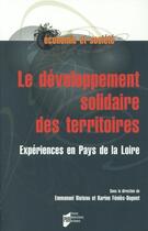 Couverture du livre « Le développement solidaire des territoires ; expériences en Pays de la Loire » de Emmanuel Bioteau et Karine Fenies-Dupont aux éditions Pu De Rennes
