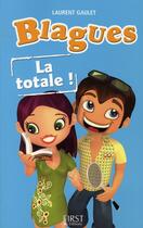 Couverture du livre « Blagues la totale » de Laurent Gaulet aux éditions First