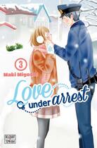 Couverture du livre « Love under arrest Tome 3 » de Maki Miyoshi aux éditions Delcourt