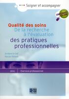 Couverture du livre « Qualite des soins ; de la recherche à l'évaluation des pratiques professionnelles » de Pascale Thibault et Jocelyne Le Gall aux éditions Lamarre