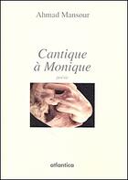 Couverture du livre « Cantique à Monique » de Ahmad Mansour aux éditions Atlantica