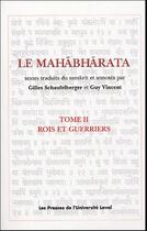 Couverture du livre « Le mahabharata t.2 ; rois et guerriers » de Schaufelberger Gille aux éditions Presses De L'universite De Laval